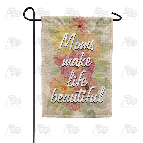 America Forever Moms Make Life Beautiful Garden Flag