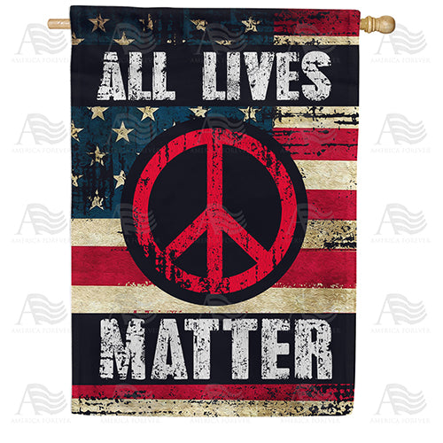 America Forever Peace and All Lives Matter House Flag