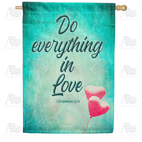 America Forever Do Everything In Love House Flag