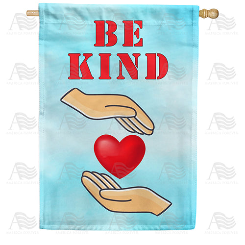 America Forever Be Kind To Your Heart House Flag
