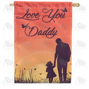 Love You Daddy House Flag