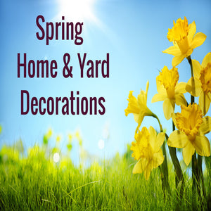 Spring Home and Yard Decorations