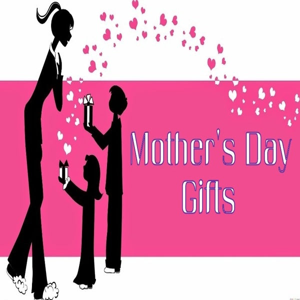 Gifts For Mother's Day
