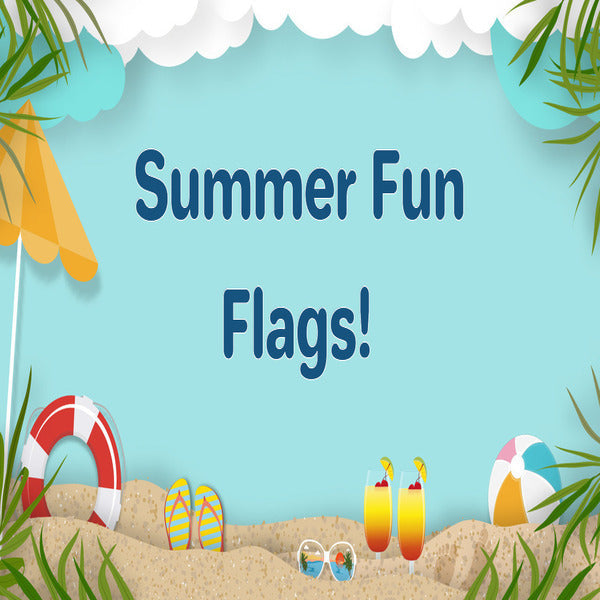 Summer Fun Flags!
