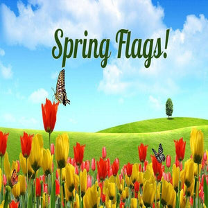 Spring Flags!