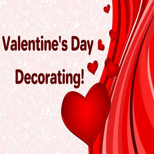 Valentine's Day Decorating!