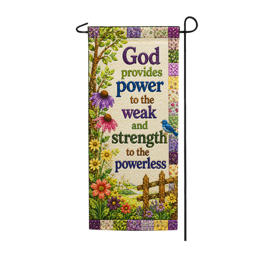 God Provides Power to the Weak Garden Banner Flag