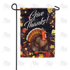 America Forever Tom Turkey Says Give Thanks! Garden Flag