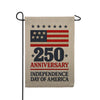 250th Anniversary Independence Day of America Burlap Garden Flag
