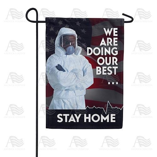 America Forever Do Your Best - Stay Home Garden Flag