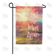 America Forever Until We Meet Again Garden Flag
