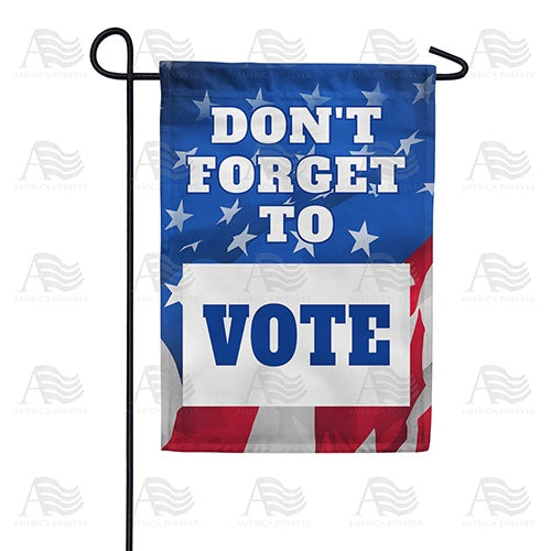 America Forever Don't Forget to Vote Garden Flag