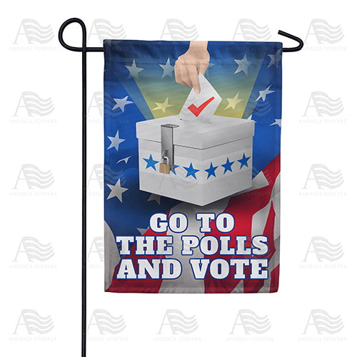 America Forever Go to the Polls and Vote! Garden Flag