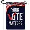 America Forever Your Vote Matters Garden Flag