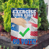 America Forever Exercise your Right, Go Vote! Garden Flag