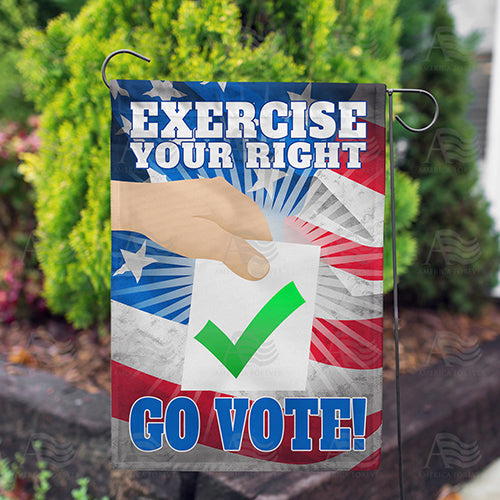 America Forever Exercise your Right, Go Vote! Garden Flag