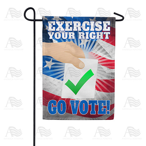 America Forever Exercise your Right, Go Vote! Garden Flag