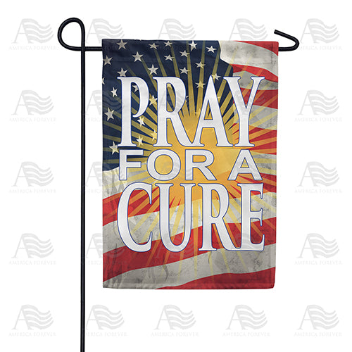 America Forever Pray for a Cure Garden Flag