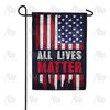 America Forever All Lives Matter Garden Flag
