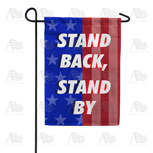 America Forever Stand Back, Stand By Garden Flag