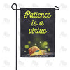 America Forever Patience Is A Virtue Garden Flag