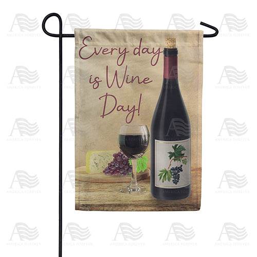 America Forever Every Day Is Wine Day! Garden Flag