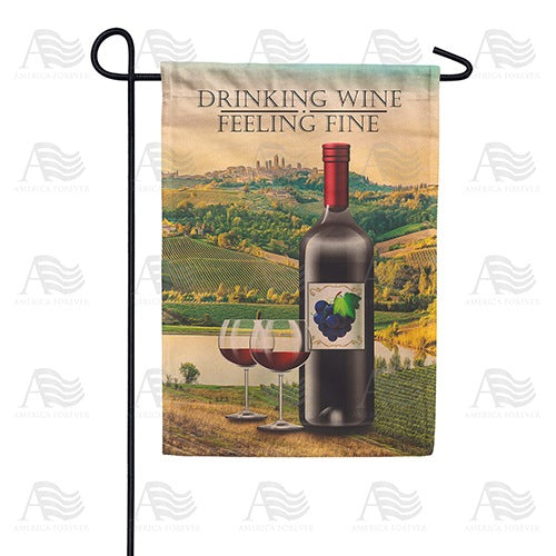 America Forever Drinking Wine And Feeling Fine Garden Flag
