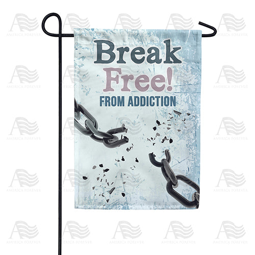 America Forever Break Free From Addiction Garden Flag