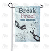 America Forever Break Free From Addiction Garden Flag