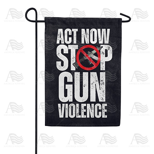 America Forever Act Now to Stop the Violence Garden Flag
