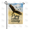 Pray Without Ceasing Garden Flag