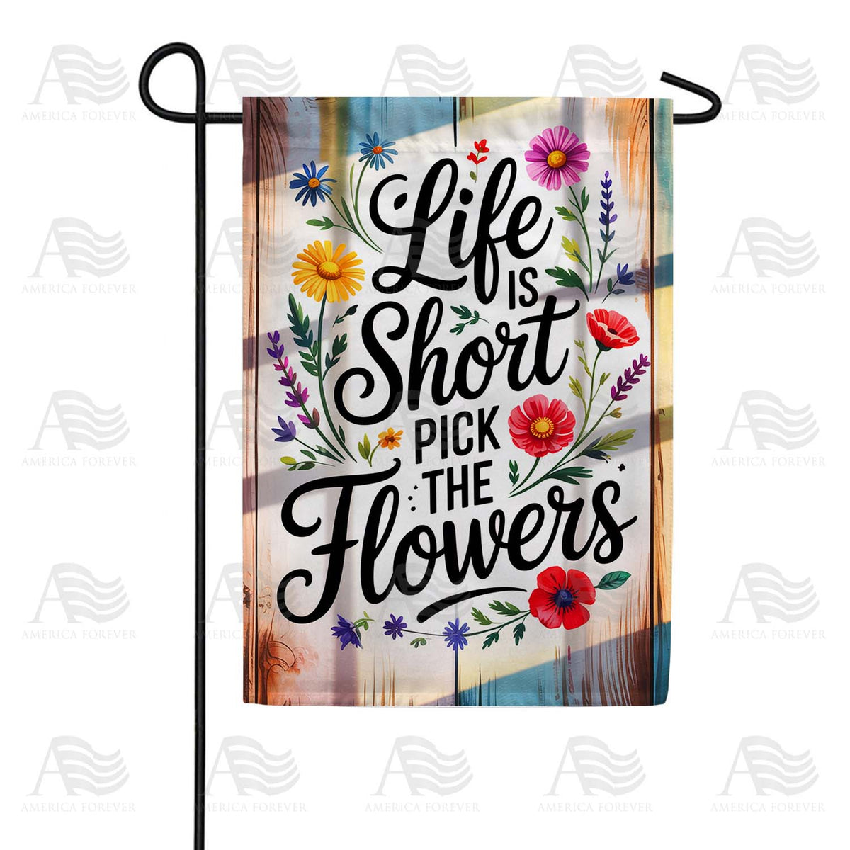 Life Is Short Pick The Flowers Garden Flag