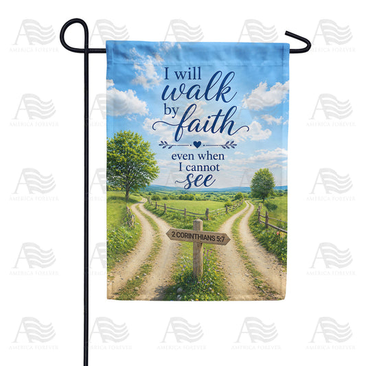 I Will Walk By Faith Bible Verse Garden Flag