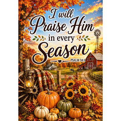 America Forever I Will Praise Him In Every Season Fall Garden Flag