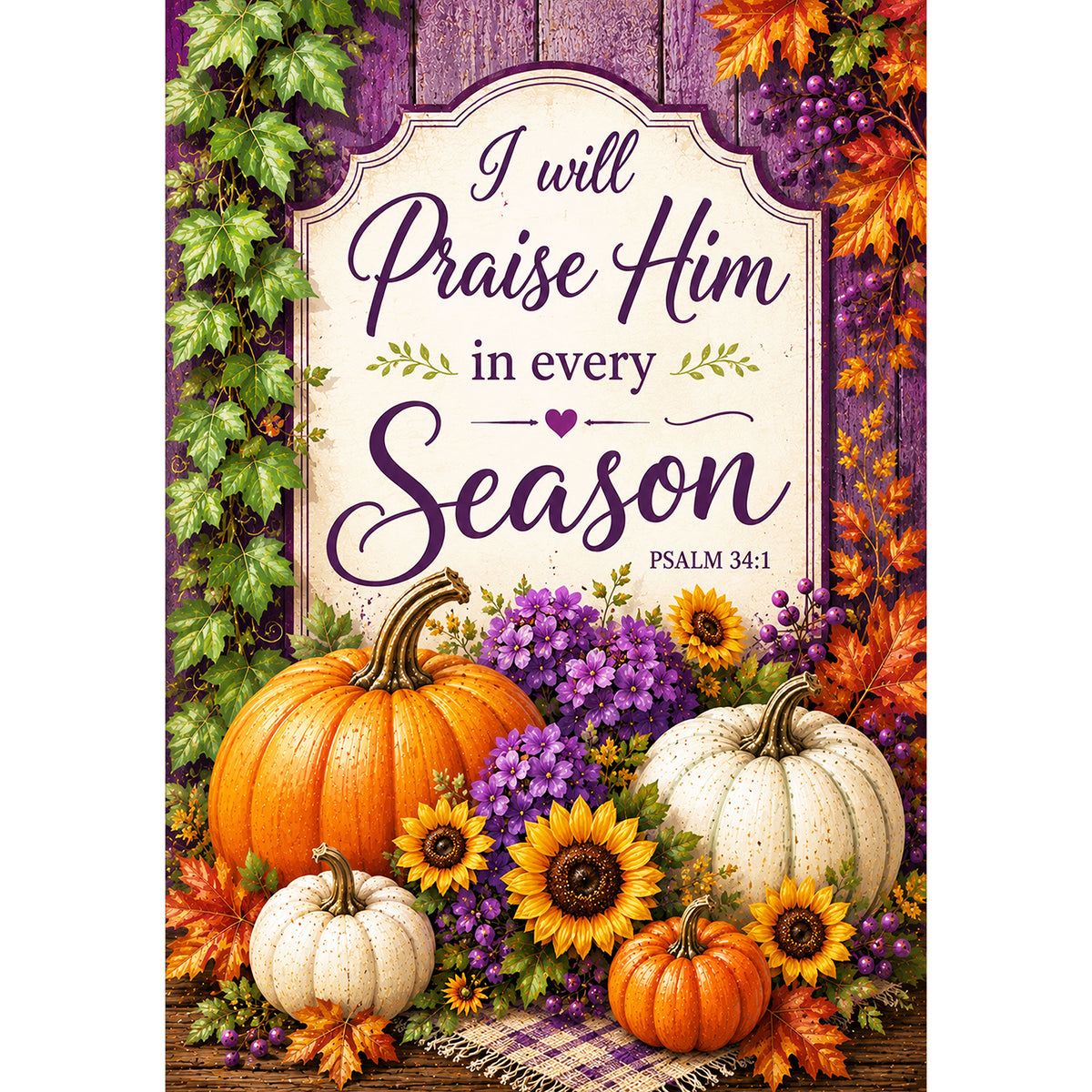 America Forever I Will Praise Him In Every Season Garden Flag