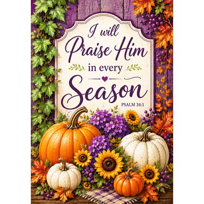 America Forever I Will Praise Him In Every Season Garden Flag