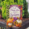 America Forever I Will Praise Him In Every Season Garden Flag