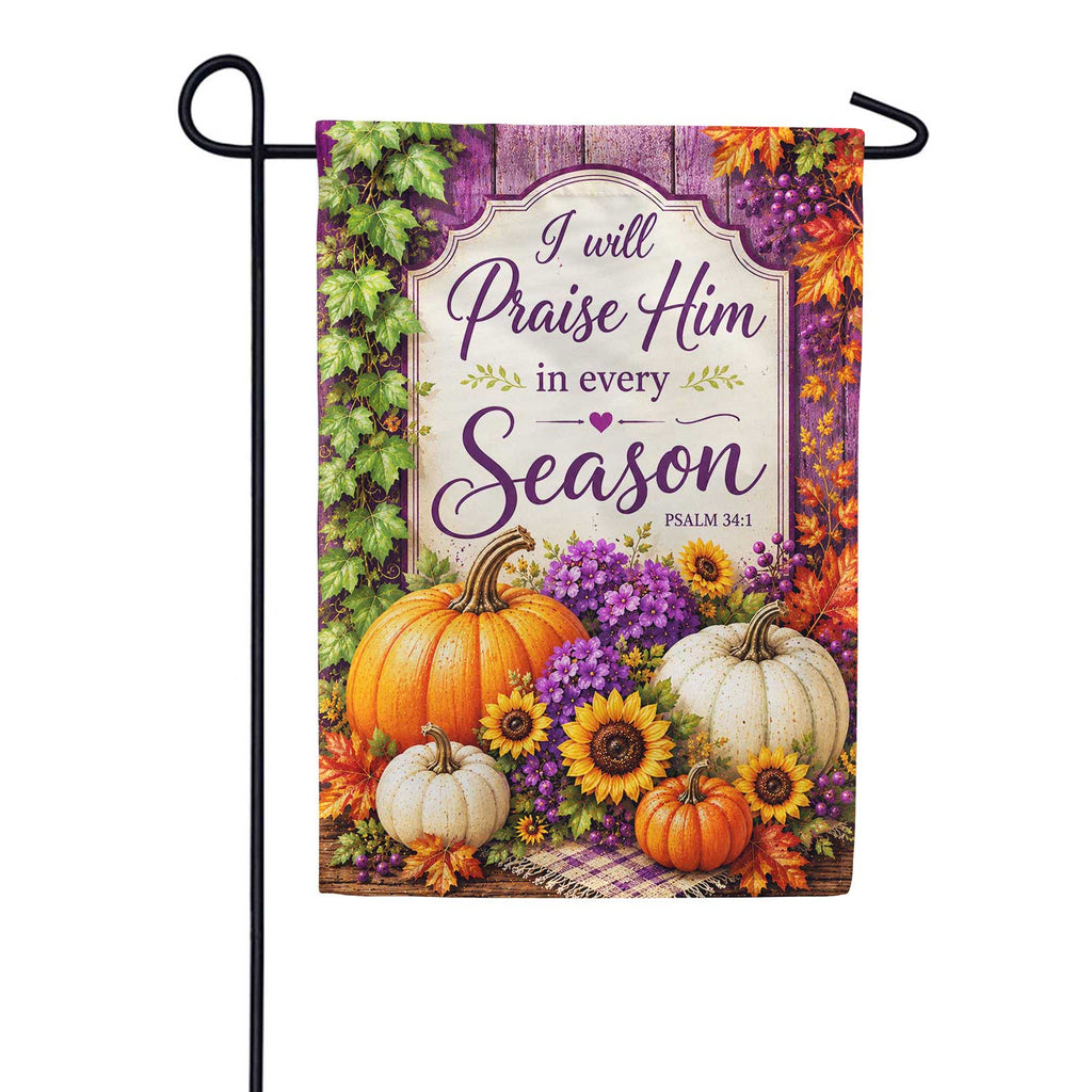 America Forever I Will Praise Him In Every Season Garden Flag