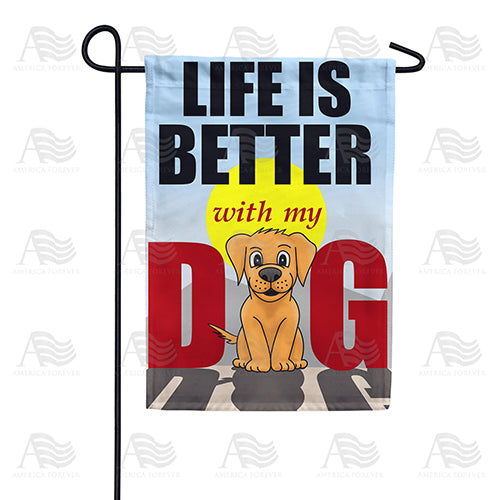 America Forever Life Is Better With My Dog Garden Flag