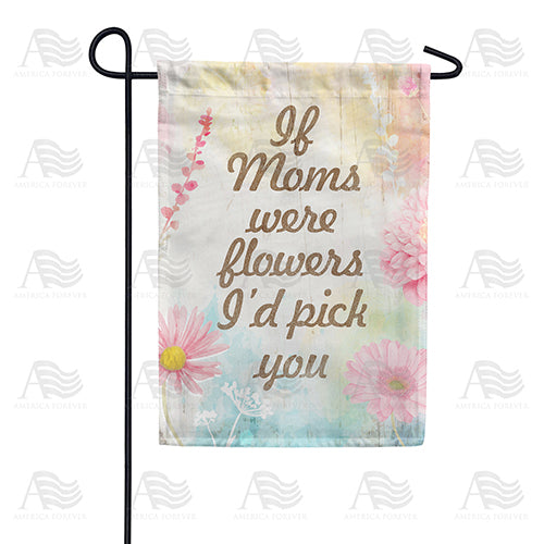 America Forever I'd Pick You Mom Garden Flag