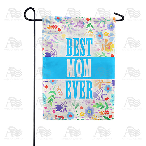 America Forever Best Mom Ever - Floral Garden Flag