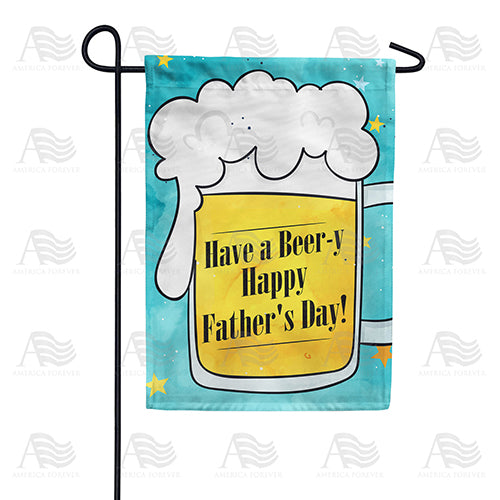 America Forever Beery Father's Day! Garden Flag