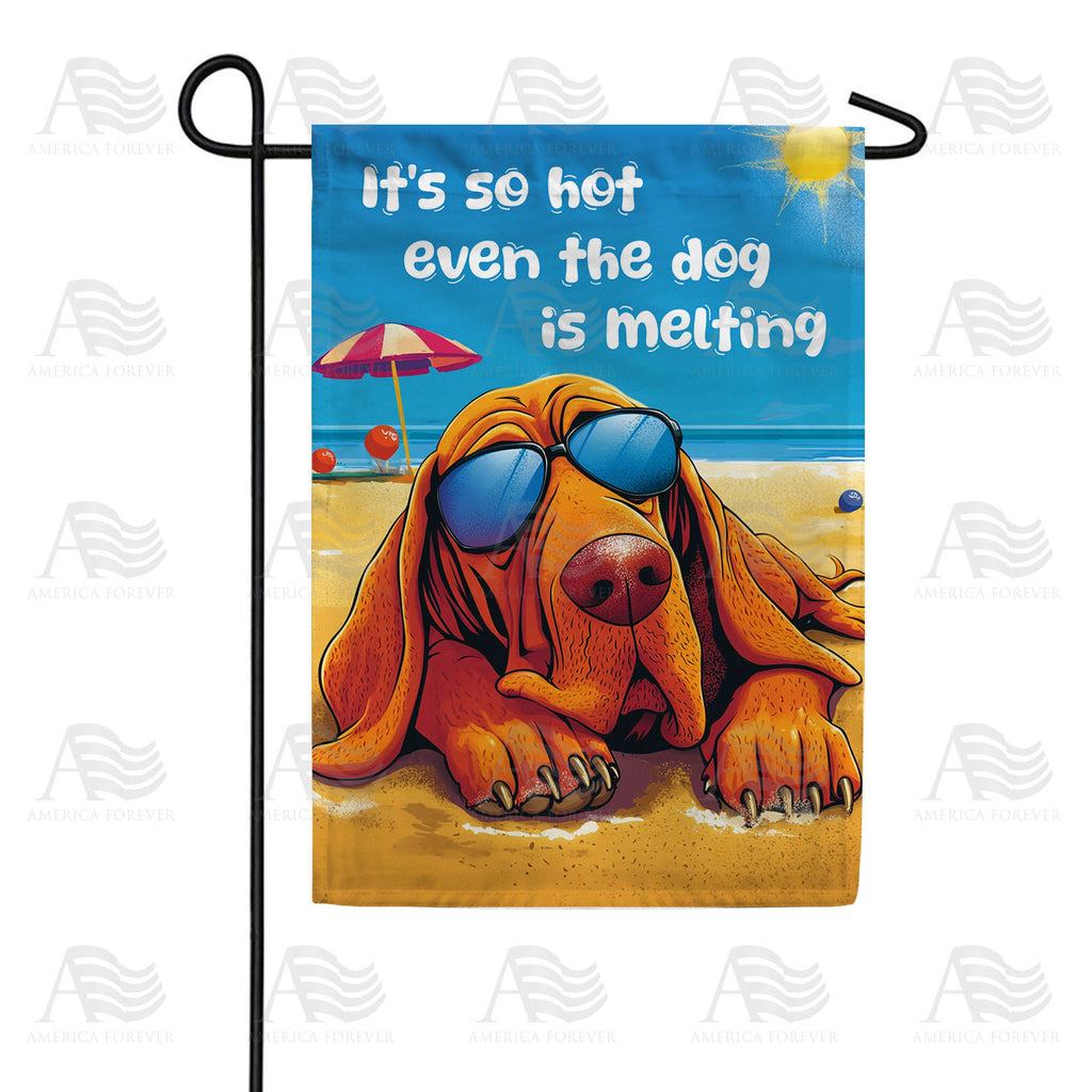 America Forever It's So Hot Dog Melting Beach Humor Garden Flag
