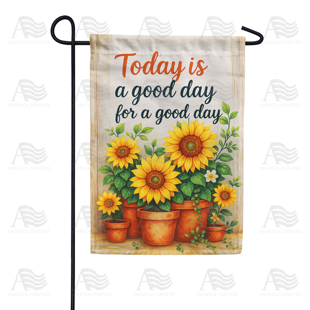 America Forever Today is a Good Day Garden Flag