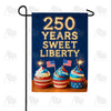 250 Years Sweet Liberty Garden Flag