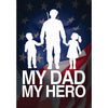 America Forever My Dad My Hero Military Patriotic Garden Flag