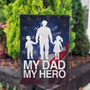 America Forever My Dad My Hero Military Patriotic Garden Flag
