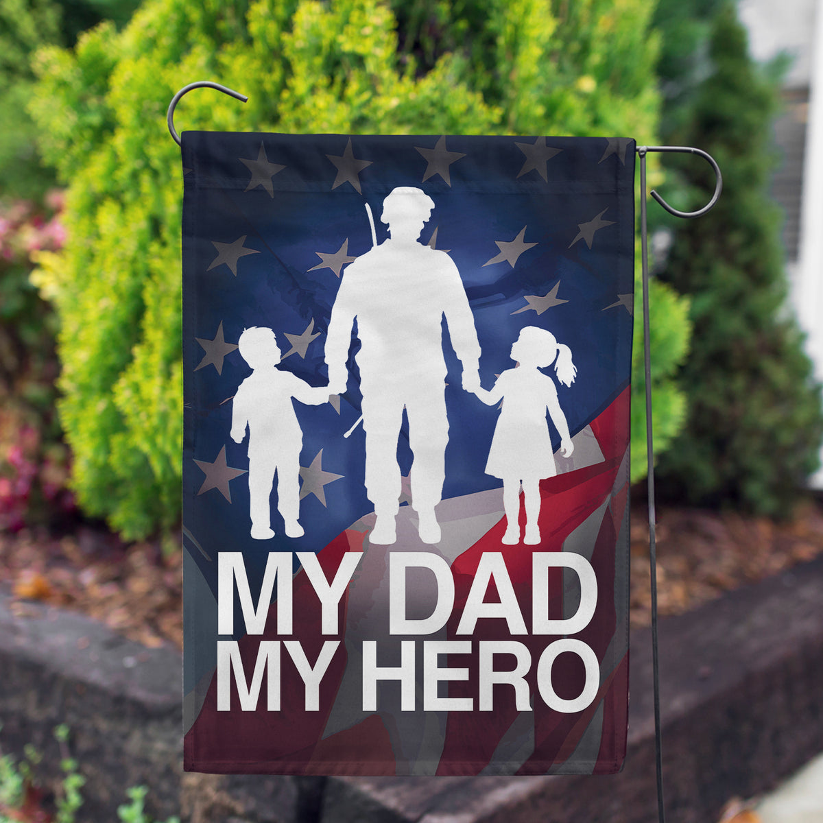 America Forever My Dad My Hero Military Patriotic Garden Flag