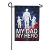 America Forever My Dad My Hero Military Patriotic Garden Flag