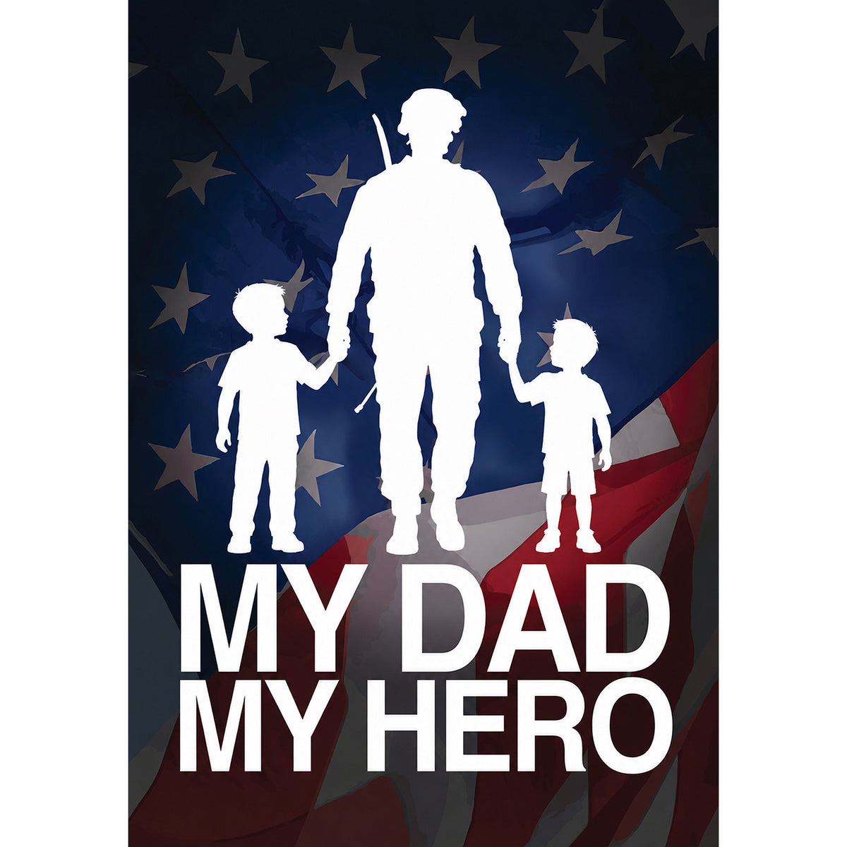 America Forever My Dad My Hero Military Garden Flag